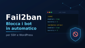 Fail2ban su Ubuntu: installazione e configurazione per SSH e WordPress